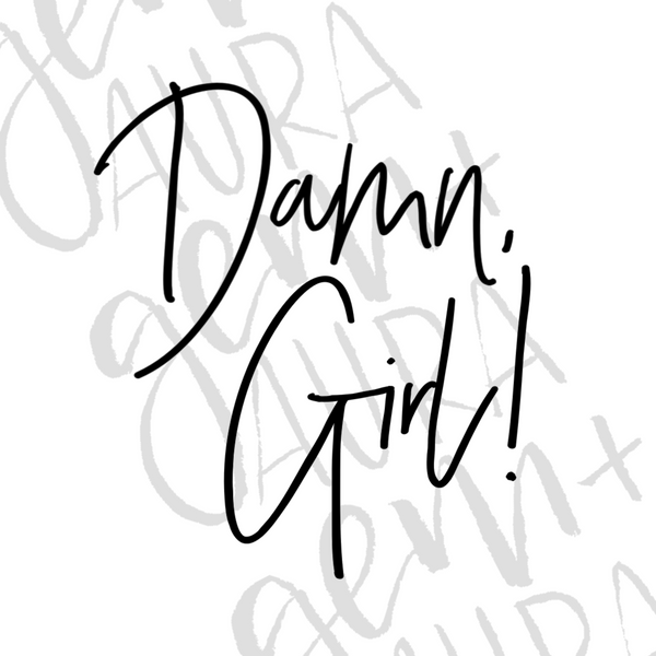 white background with gem+aura watermarks to protect the image. black mock up  of a decal that says "Damn, Girl!" in hand lettered font